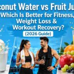 Coconut water vs fruit juice for fitness.