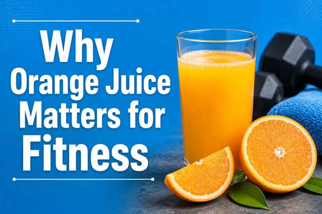 Orange juice for fitness benefits